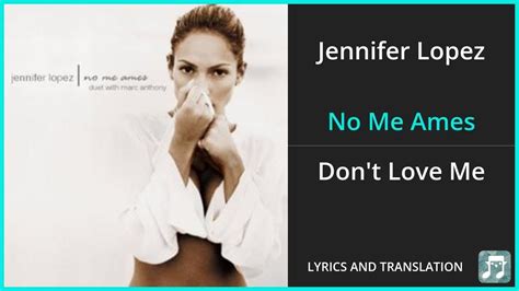 jenny_ames|no me ames jennifer lopez.